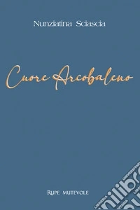 Cuore arcobaleno libro
