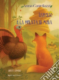 Leopoldo e la sfilata di moda. Quinto episodio. Ediz. illustrata libro