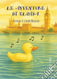 Le avventure di Eloisa. Ottavo episodio. Ediz. illustrata libro