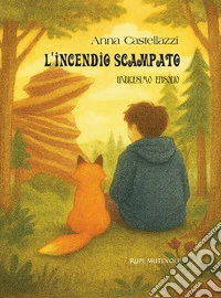 L'incendio scampato. Undicesimo episodio. Ediz. illustrata libro