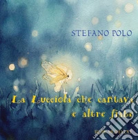 La lucciola che cantava e altre fiabe