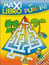 Il maxi libro dei puntini. Ediz. illustrata libro