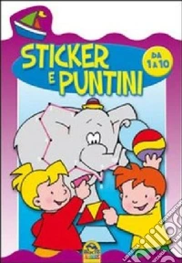Sticker e puntini. Da 1 a 10. Con adesivi libro