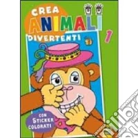 Crea animali divertenti. Con adesivi. Ediz. illustrata. Vol. 1 libro