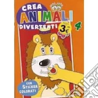 Crea animali divertenti. Con adesivi. Ediz. illustrata. Vol. 4 libro