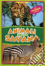 Animali della savana. Con adesivi libro