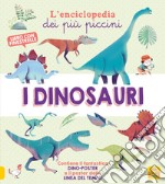 I dinosauri. L'enciclopedia dei più piccini. Ediz. a colori. Con 2 Poster libro