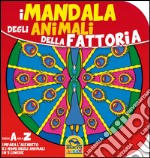 Mandala degli animali della fattoria. Dalla A alla Z impara l'alfabeto e i nomi degli animali in 5 lingue libro