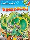 Dinosauri. Fantasie a colori. Ediz. illustrata libro