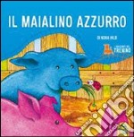 I racconti del trenino. Il maialino azzurro