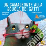 I racconti del trenino. Un camaleonte alla scuola dei gatti libro