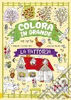 La fattoria. Colora in grande. Ediz. a colori libro di Wísniewski Krzjsztof Myjak Joanna