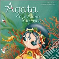 Agata e le alghe misteriose libro