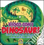 Gioco con i dinosauri. Giochi creativi, pagine da disegnare e tante fantastiche attività libro