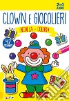 Clown e giocolieri. Incolla e colora. Con adesivi libro