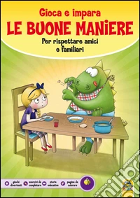Gioca e impara le buone maniere libro