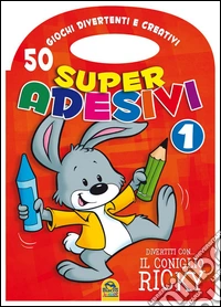 Divertiti con il coniglio Ricky. Super adesivi. Ediz. illustrata. Vol. 1 libro