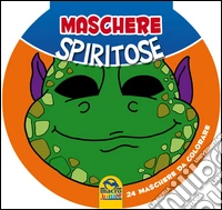 Maschere spiritose libro