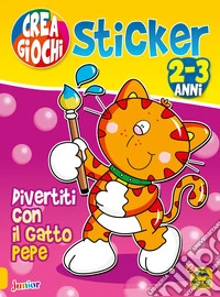 Divertiti con il gatto Pepe. Ricrea giochi. Con adesivi libro