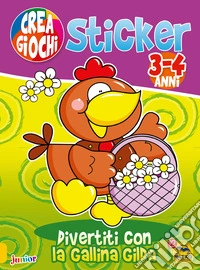 Divertiti con la gallina Gilda. Ricrea giochi. Con adesivi. Ediz. illustrata libro