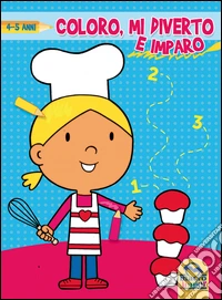 Coloro, mi diverto e imparo. Da 4 a 5 anni libro