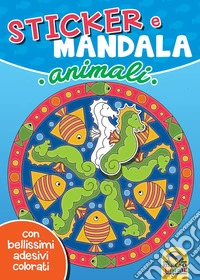 Animali. Sticker e mandala. Con adesivi. Ediz. illustrata libro