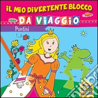 Puntini. Il mio divertente blocco da viaggio libro