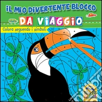 Colora seguendo i simboli. Il mio divertente blocco da viaggio libro