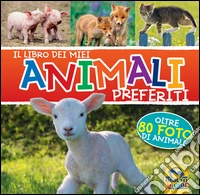 Il libro dei miei animali preferiti libro