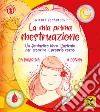 La mia prima mestruazione. Un fantastico libro illustrato per scoprire il proprio corpo libro