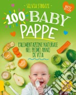 100 baby pappe. L'alimentazione naturale nel primo anno di vita libro