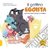 Il gattino egoista. Una favola per gestire le emozioni. Ediz. a colori libro