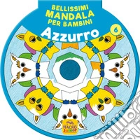 Bellissimi mandala per bambini. Vol. 6: Azzurro libro