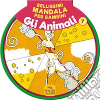 Bellissimi mandala per bambini. Vol. 7: Gli animali libro