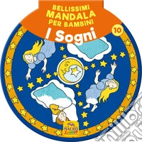 Bellissimi mandala per bambini. Vol. 10: I sogni libro