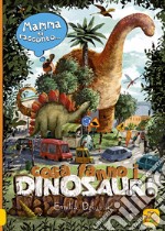 Mamma ti racconto... cosa fanno i dinosauri. Ediz. a colori libro