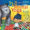 123 animal yoga. Mi diverto e imparo i numeri e lo yoga con gli animali libro di Fischer Kristen Schaefer Susi