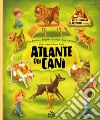 Atlante dei cani. Razze curiosità e avventure canine. Ediz. a colori libro