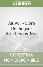 Aa.Vv. - Libro Dei Sogni - Art Therapy Npe libro