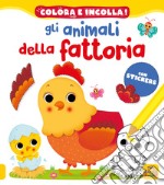 Gli animali della fattoria. Colora e incolla! Con adesivi. Ediz. a colori