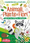 Animali, piante e fiori. Gioco, mi diverto, imparo! Con adesivi. Ediz. illustrata libro