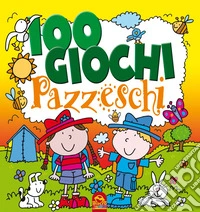 100 giochi pazzeschi. Giallo. Nuova ediz. libro