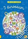 I dinosauri. I miei mandala da colorare. Ediz. illustrata libro