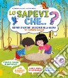 Lo sapevi che...? Risposte divertenti sui segreti della natura per bambini curiosi libro