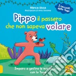 Pippo, il passero che non sapeva volare. Imparo a gestire le mie emozioni con lo Yoga. I racconti dello yoga