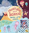 Le meraviglie della scienza. Attività e giochi didattici. Ediz. a colori libro di Muldoon Eilidh Regan Lisa