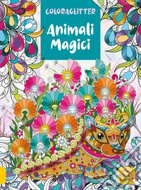 Animali magici. Coloraglitter. Ediz. illustrata libro