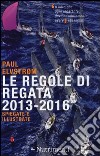 Le regole di regata 2013-2016 spiegate e illustrate libro