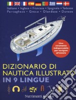 Dizionario di nautica illustrato in 9 lingue. Ediz. multilingue