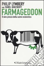 Farmageddon. Il vero prezzo della carne economica libro usato